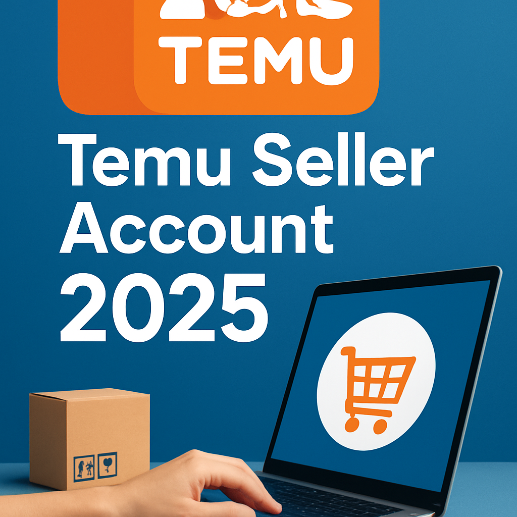 TEMU SELLER ACCOUNT 2025